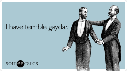 terrible-gaydar-confession-ecard-someecards